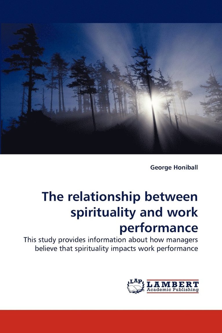 The Relationship Between Spirituality and Work Performance 1