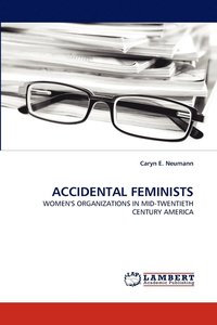 bokomslag Accidental Feminists