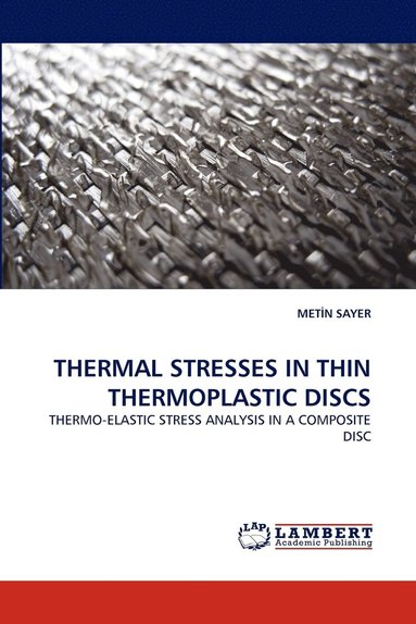 bokomslag Thermal Stresses in Thin Thermoplastic Discs