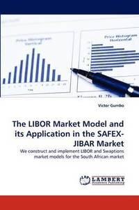 bokomslag The LIBOR Market Model and its Application in the SAFEX-JIBAR Market