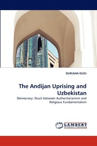 bokomslag The Andijan Uprising and Uzbekistan