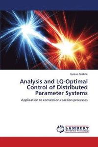 bokomslag Analysis and LQ-Optimal Control of Distributed Parameter Systems