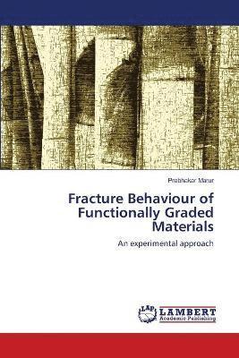 Fracture Behaviour of Functionally Graded Materials 1