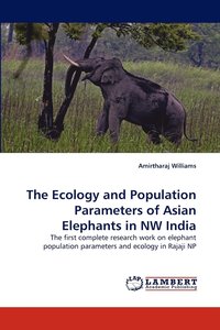 bokomslag The Ecology and Population Parameters of Asian Elephants in NW India