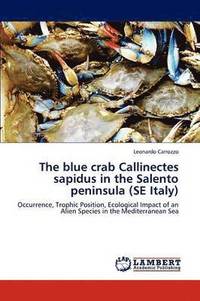 bokomslag The Blue Crab Callinectes Sapidus in the Salento Peninsula (Se Italy)