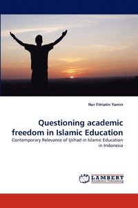 bokomslag Questioning Academic Freedom in Islamic Education