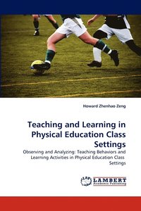 bokomslag Teaching and Learning in Physical Education Class Settings