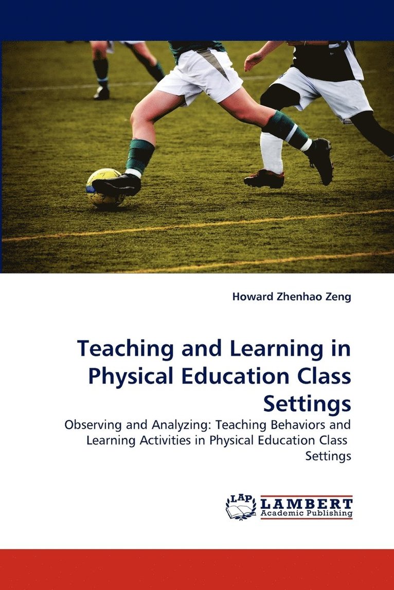Teaching and Learning in Physical Education Class Settings 1