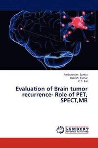 bokomslag Evaluation of Brain Tumor Recurrence- Role of Pet, Spect, MR