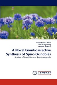 bokomslag A Novel Enantioselective Synthesis of Spiro-Oxindoles