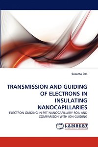 bokomslag Transmission and Guiding of Electrons in Insulating Nanocapillaries