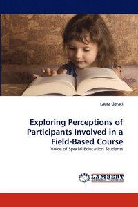 bokomslag Exploring Perceptions of Participants Involved in a Field-Based Course