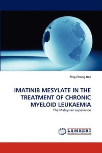 bokomslag Imatinib Mesylate in the Treatment of Chronic Myeloid Leukaemia