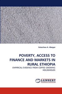 bokomslag Poverty, Access to Finance and Markets in Rural Ethiopia