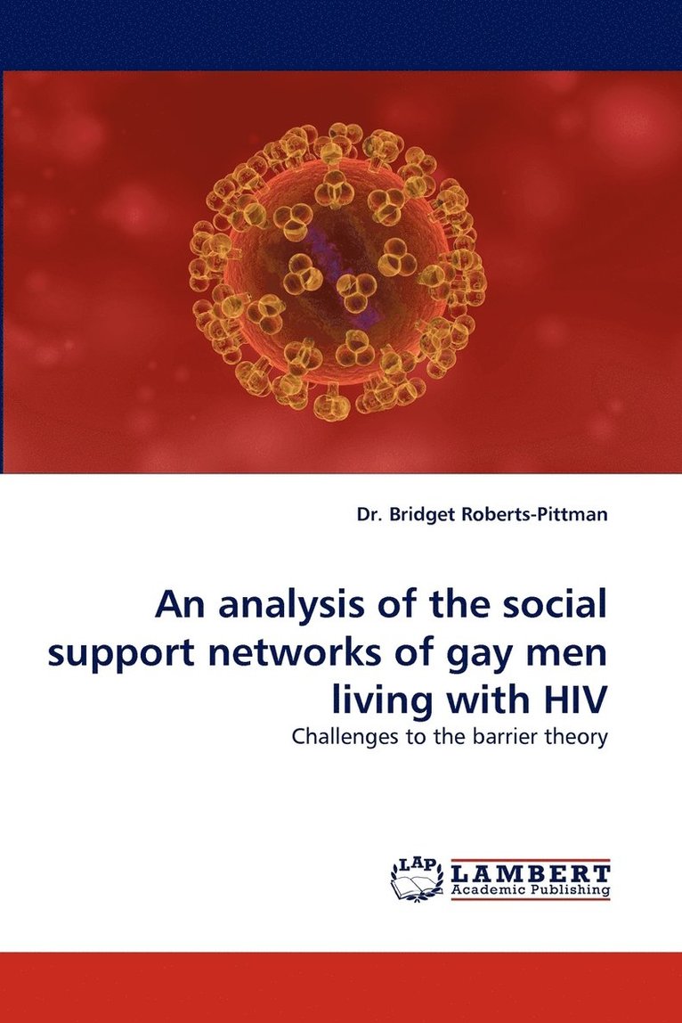 An Analysis of the Social Support Networks of Gay Men Living with HIV 1