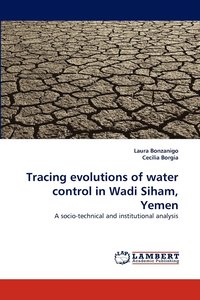 bokomslag Tracing evolutions of water control in Wadi Siham, Yemen