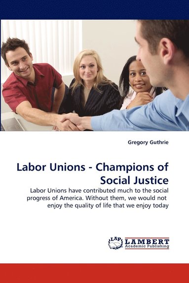 bokomslag Labor Unions - Champions of Social Justice