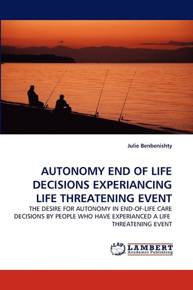 bokomslag Autonomy End of Life Decisions Experiancing Life Threatening Event