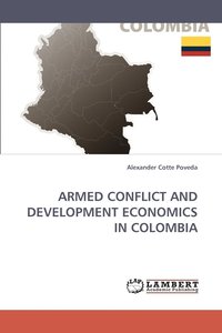 bokomslag Armed Conflict and Development Economics in Colombia