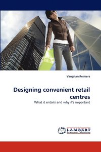 bokomslag Designing convenient retail centres