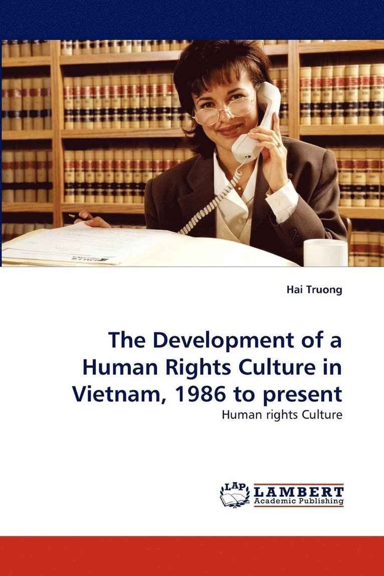 The Development of a Human Rights Culture in Vietnam, 1986 to present 1