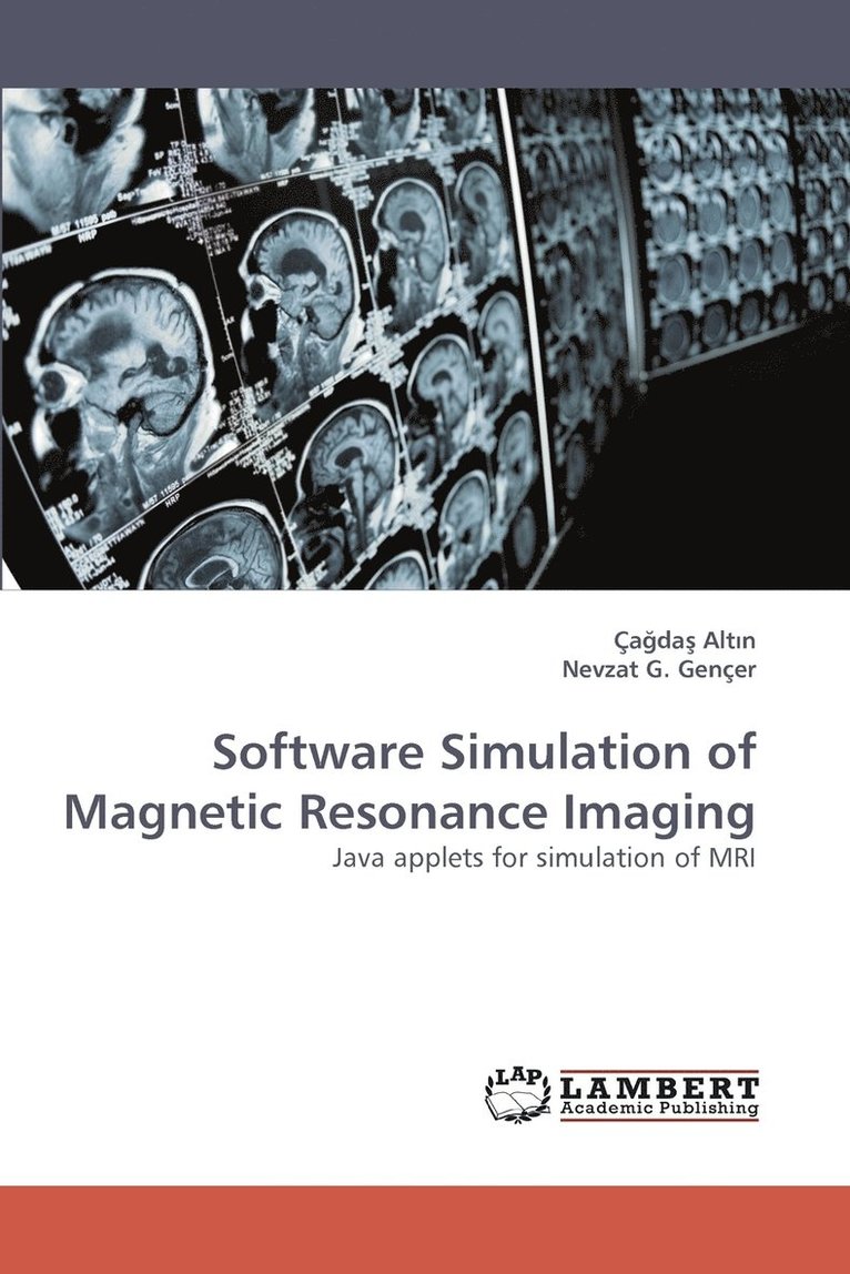 Software Simulation of Magnetic Resonance Imaging 1
