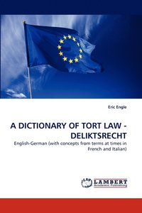 bokomslag A Dictionary of Tort Law - Deliktsrecht
