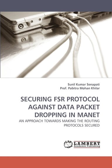 bokomslag Securing Fsr Protocol Against Data Packet Dropping in Manet