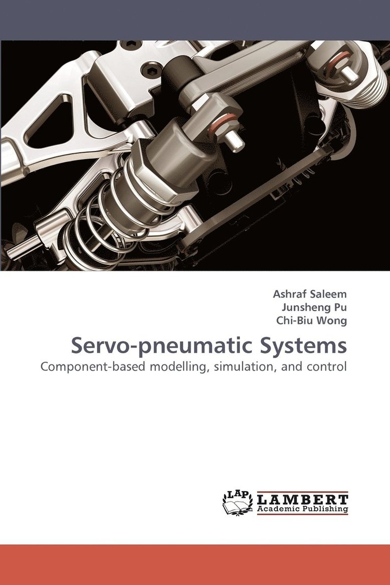 Ashraf Saleem, Junsheng Pu, Chi-Biu Wong - Servo-Pneumatic Systems, Häftad