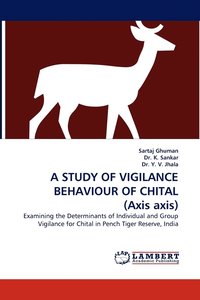 bokomslag A Study of Vigilance Behaviour of Chital (Axis Axis)