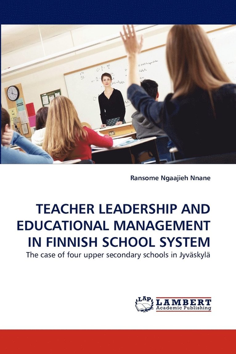 Teacher Leadership and Educational Management in Finnish School System 1