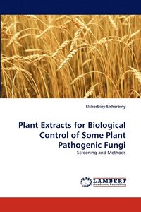 bokomslag Plant Extracts for Biological Control of Some Plant Pathogenic Fungi