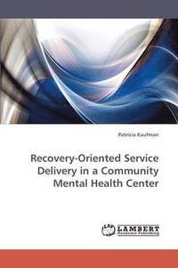 bokomslag Recovery-Oriented Service Delivery in a Community Mental Health Center