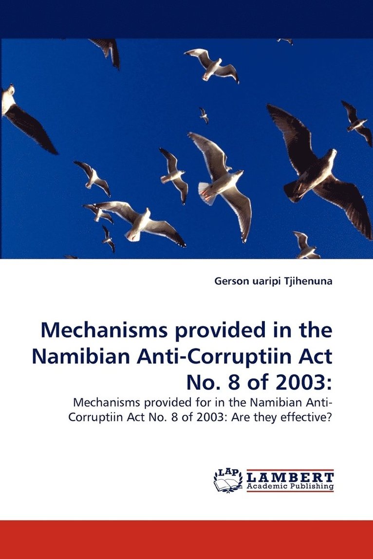 Mechanisms provided in the Namibian Anti-Corruptiin Act No. 8 of 2003 1