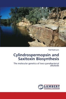 Cylindrospermopsin and Saxitoxin Biosynthesis 1