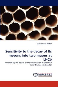 bokomslag Sensitivity to the Decay of Bs Mesons Into Two Muons at Lhcb