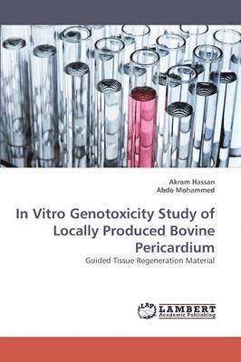 In Vitro Genotoxicity Study of Locally Produced Bovine Pericardium 1