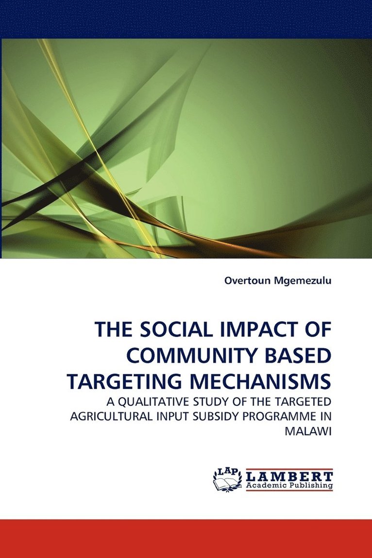 The Social Impact of Community Based Targeting Mechanisms 1