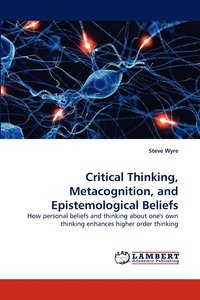 bokomslag Critical Thinking, Metacognition, and Epistemological Beliefs