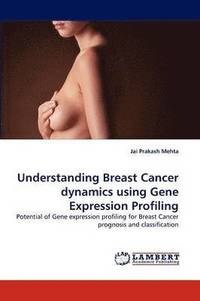 bokomslag Understanding Breast Cancer Dynamics Using Gene Expression Profiling