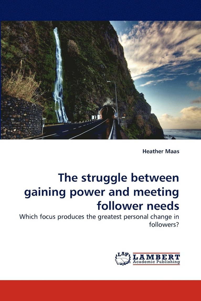 The struggle between gaining power and meeting follower needs 1