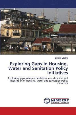 bokomslag Exploring Gaps in Housing, Water and Sanitation Policy Initiatives