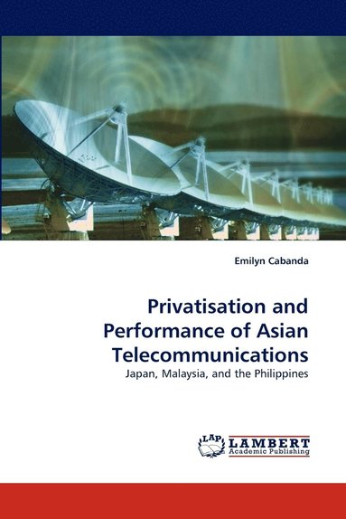 bokomslag Privatisation and Performance of Asian Telecommunications