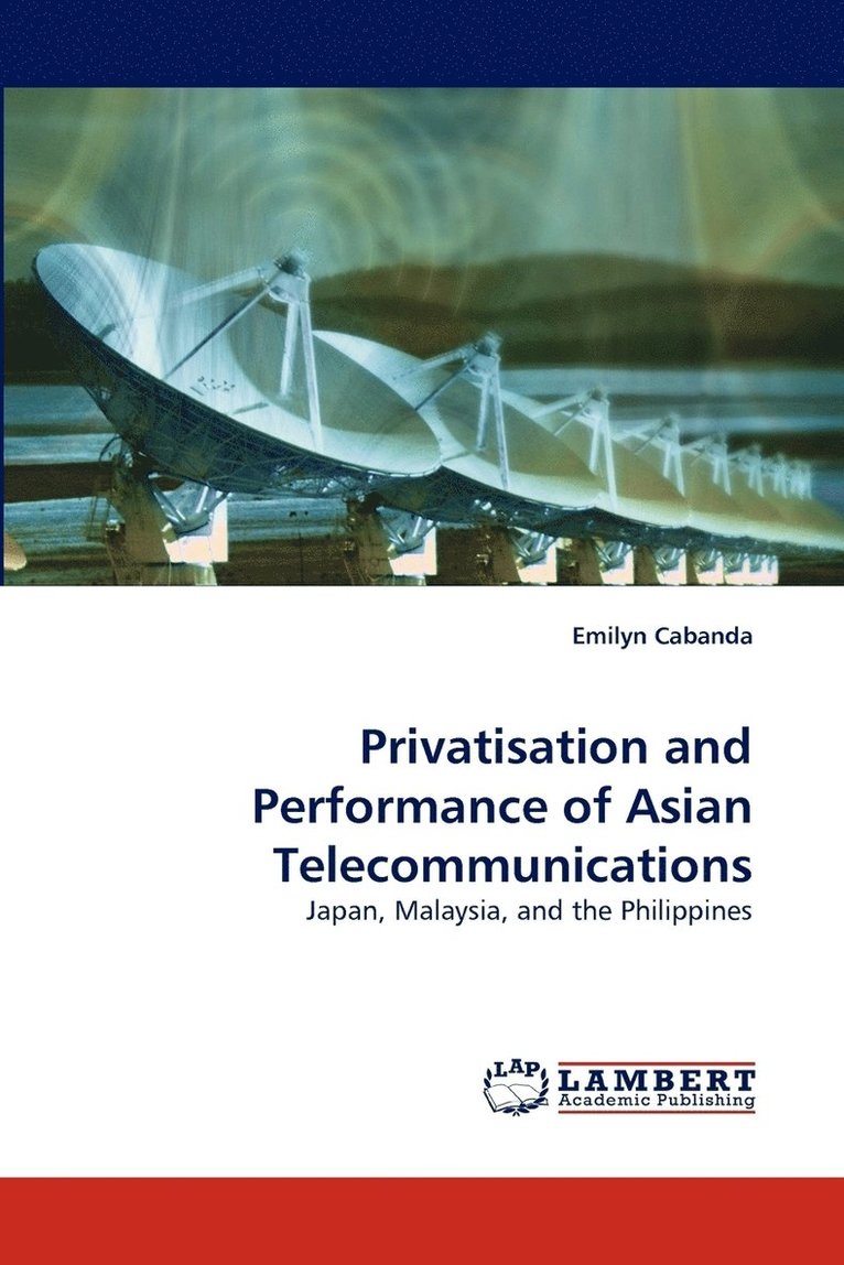 Privatisation and Performance of Asian Telecommunications 1