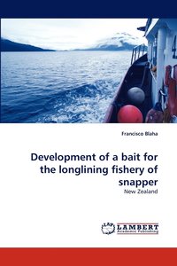 bokomslag Development of a bait for the longlining fishery of snapper