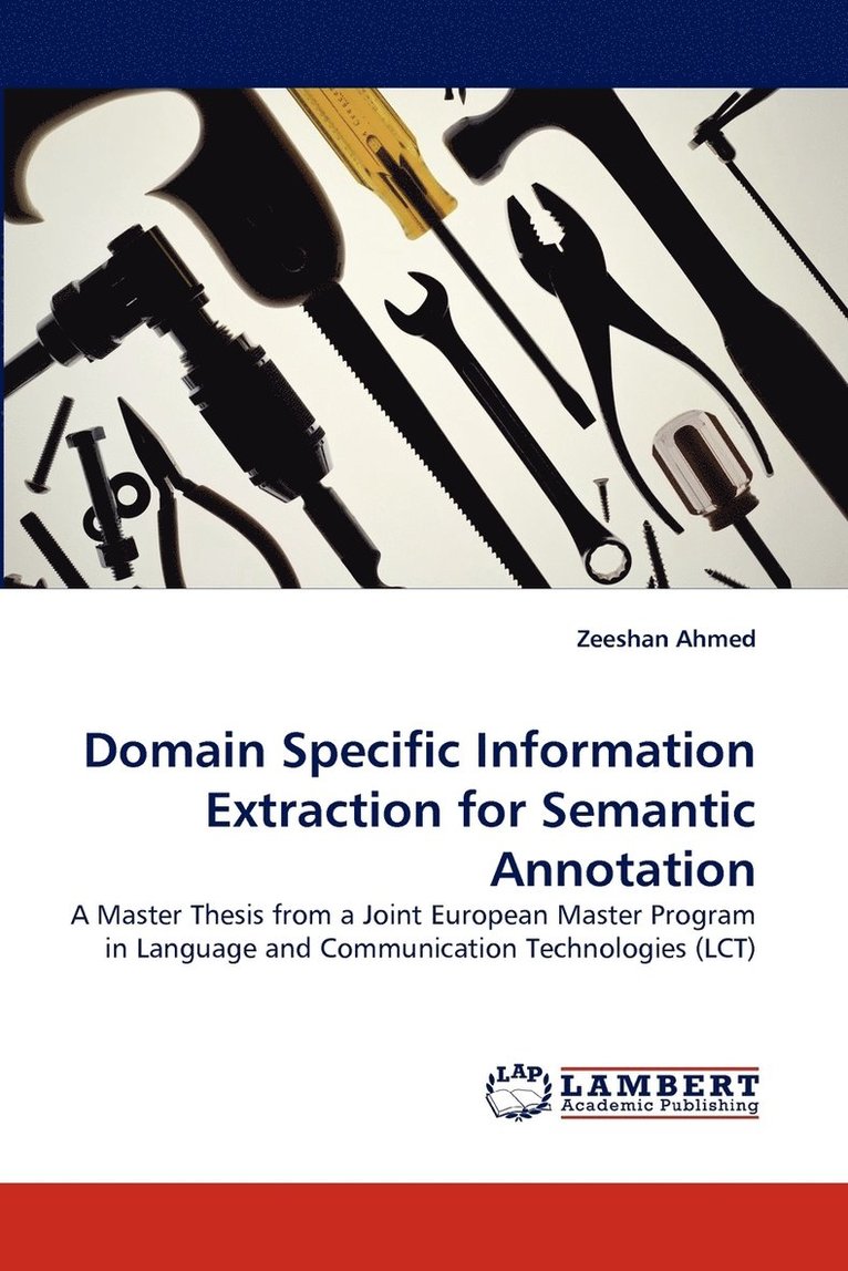Domain Specific Information Extraction for Semantic Annotation 1