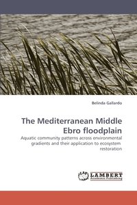 bokomslag The Mediterranean Middle Ebro floodplain