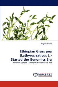 bokomslag Ethiopian Grass Pea (Lathyrus Sativus L.) Started the Genomics Era