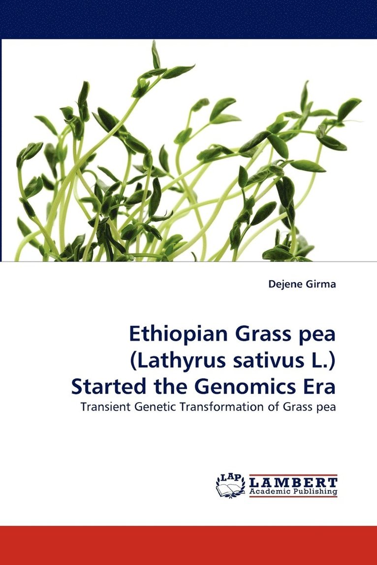 Ethiopian Grass Pea (Lathyrus Sativus L.) Started the Genomics Era 1
