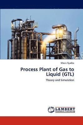 bokomslag Process Plant of Gas to Liquid (Gtl)